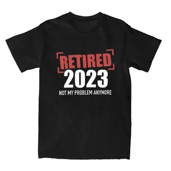 Пенсионер 2023, Повече не е мой проблем, магазини за тениски на пенсии, Мъжки Дамски Памучен забавна тениска, Потник с къс ръкав, всички сезони Изображение